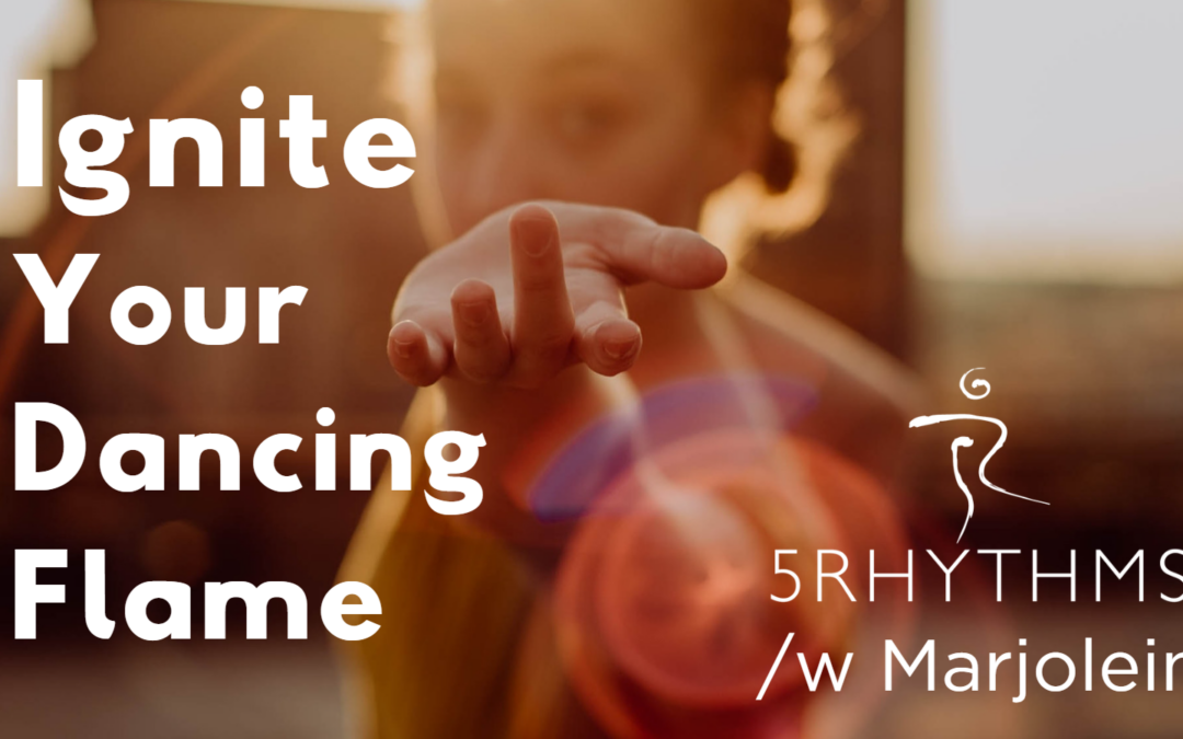 Ignite Your Dancing Flame – 5Rhythms© – Workshop